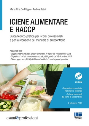 Igiene alimentare e HACCP. Guida teorico-pratica per i corsi professionali e per la redazione del manuale di autocontrollo. Con CD-ROM