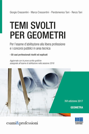 Temi svolti per geometri. Per l'esame d'abilitazione alla libera professione e i concorsi pubblici in area tecnica