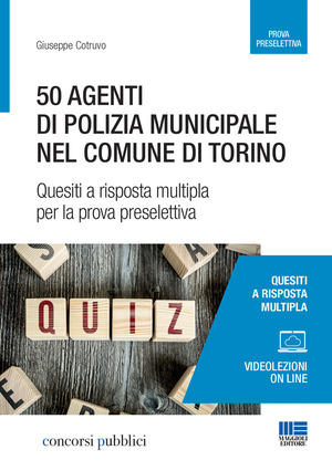 50 agenti di polizia municipale nel comune di Torino. Quesiti a risposta multipla per la prova preselettiva