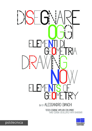 Disegnare oggi. Elementi di geometria. Ediz. italiana e inglese
