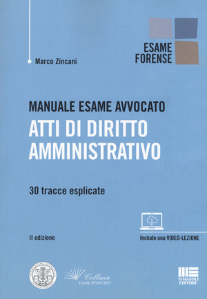 Manuale esame avvocato. Atti di diritto amministrativo. 30 tracce esplicate