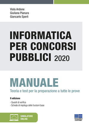 Informatica per concorsi pubblici 2020. Manuale teoria e test per la preparazione. Con Contenuto digitale per download e accesso online: software di simulazione