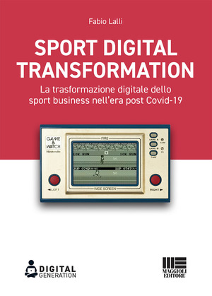 Sport digital transformation. La trasformazione digitale dello sport business nell’era post Covid-19