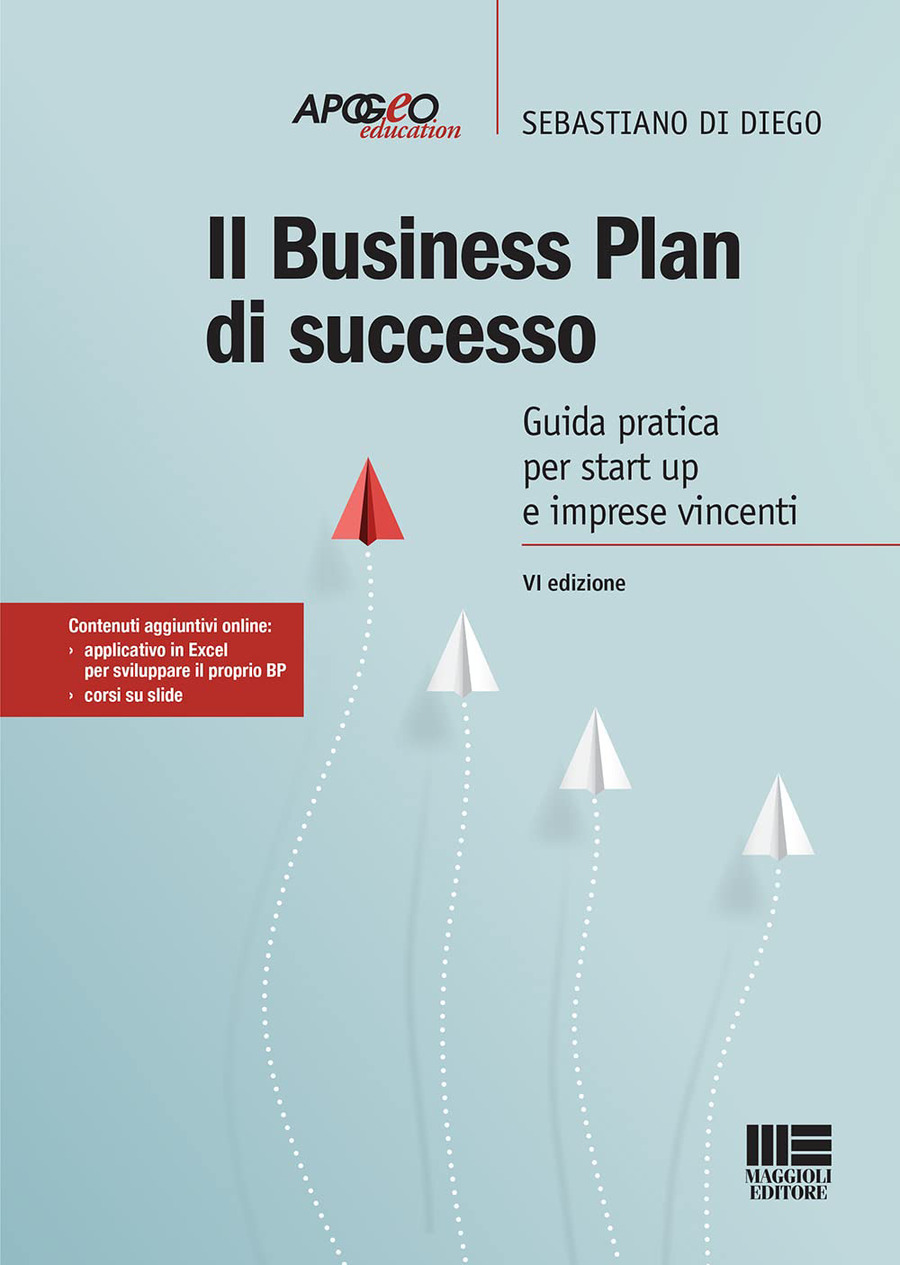 Il business plan di successo. Guida pratica per start-up e imprese vincenti. Con Contenuto digitale per accesso online
