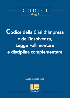 Codice della crisi d'impresa e dell'insolvenza, legge fallimentare e disciplina complementare