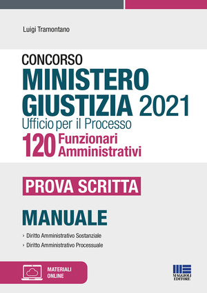 Concorso Ministero Giustizia 2021 Ufficio per il processo 120 Funzionari Amministrativi. Prova scritta