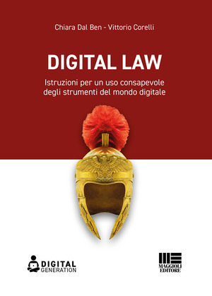 Digital law. Istruzioni per un uso consapevole degli strumenti del mondo digitale