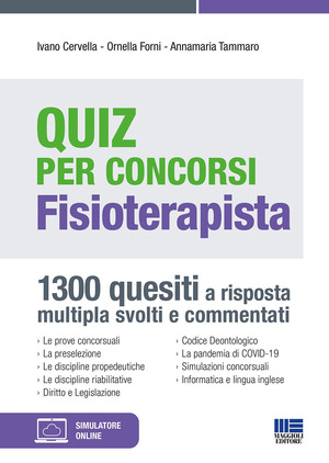 Quiz per concorsi. Fisioterapista. 1300 quesiti a risposta multipla svolti e commentati. Con simulatore online