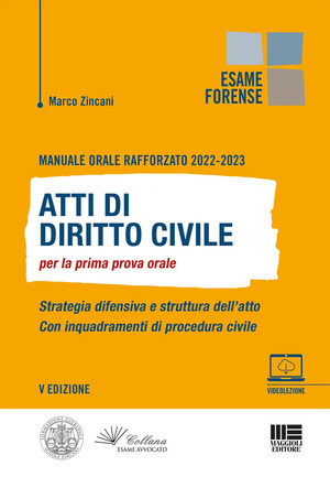 Manuale orale rafforzato 2022-2023. Atti di Diritto civile per la prima prova orale. Strategia difensiva e struttura dell’atto. Con inquadramenti di procedura civile