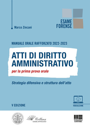 Manuale orale rafforzato 2022-2023. Atti di diritto amministrativo per la prima prova orale. Strategia difensiva e struttura dell’atto