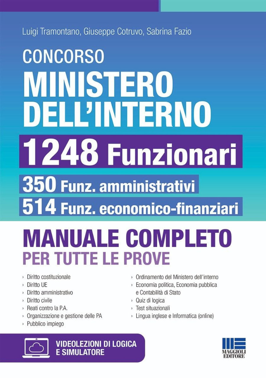 Concorso Ministero dell'Interno 1248 Funzionari. 350 amministrativi e 514 economo-finanziari. Manuale completo per tutte le prove. Con espansione online