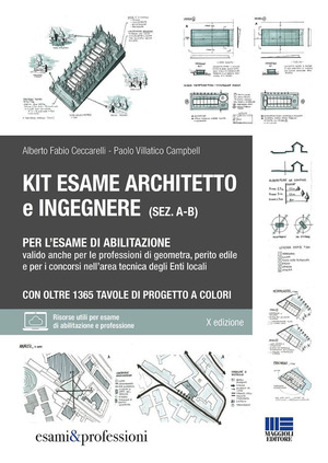 Kit esame di abilitazione alle professioni di architetto sez. A-B, ingegnere sez. A-B, geometra, perito edile e per i concorsi nell’area tecnica degli Enti locali. Con oltre 1365 tavole di progetto a colori. Con espansione online