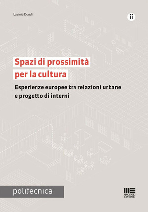 Spazi di prossimità per la cultura. Esperienze europee tra relazioni urbane e progetto di interni