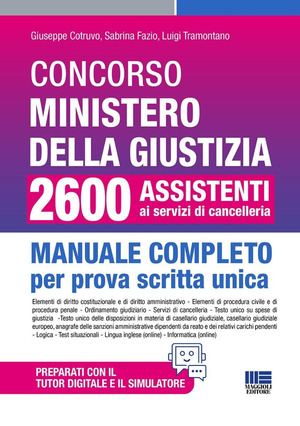 Concorso Ministero della Giustizia 2600 assistenti ai servizi di cancelleria. Manuale completo per prova scritta unica conforme al bando. Aggiornato al recente Decreto Sicurezza (D.L. 48/2025). Con software di simulazione