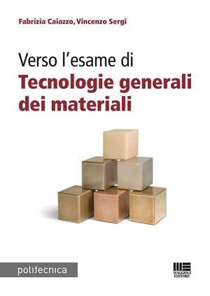 Verso l'esame di tecnologie generali dei materiali
