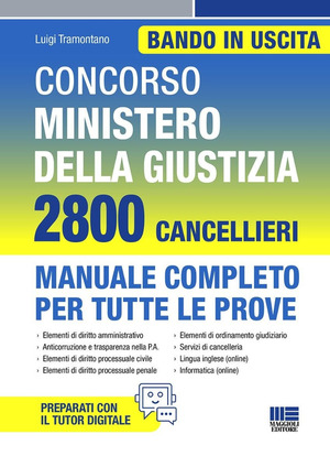Concorso Ministero della giustizia. 2800 cancellieri. Manuale completo per tutte le prove. Con espansione online