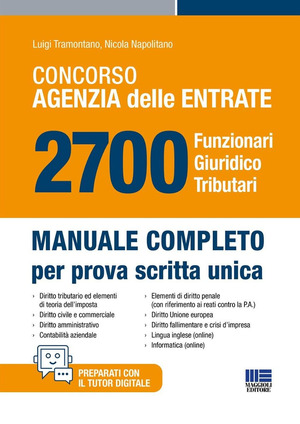Concorso Agenzia delle Entrate. 2700 funzionari giuridico tributari. Manuale completo per prova scritta unica
