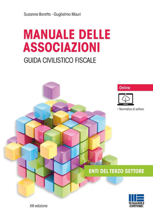 Manuale delle associazioni. Guida civilistico fiscale
