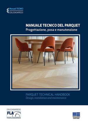 Manuale tecnico del parquet. Progettazione, posa e manutenzione