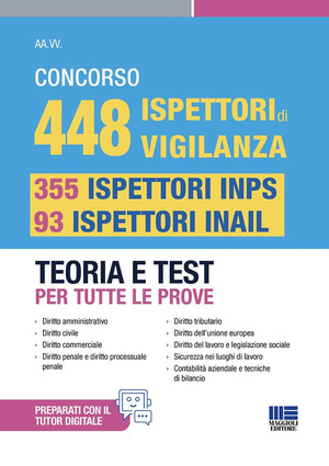 Concorso 448 ispettori di vigilanza, 355 ispettori INPS e 93 ispettori INAIL. Teoria e test per tutte le prove. Conforme al bando 10/11/25