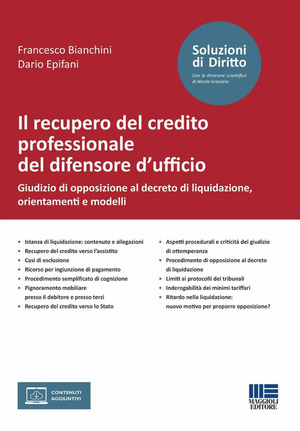 Il recupero del credito professionale del difensore d'ufficio. Giudizio di opposizione al decreto di liquidazione, orientamenti e modelli. Con formulario online