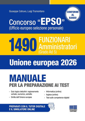 Concorso EPSO Ufficio Europeo Selezione Personale. 1490 Funzionari Amministratori (Grado Ad 5). Manuale per la preparazione ai test. Con espansione online