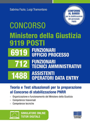 Concorso ministero della Giustizia per la stabilizzazione del PNRR: 6919 funzionari ufficio processo 712 funzionari tecnici-amministrativi 1488 assistenti operatori data entry. 9119 posti teoria e test situazionali per la preparazione. Con espansione online