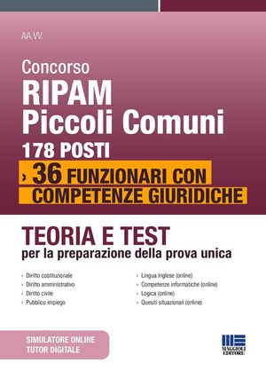 Concorso RIPAM piccoli comuni: 178 posti 36 funzionari con competenze giuridiche. Teoria e Test per la preparazione della prova unica