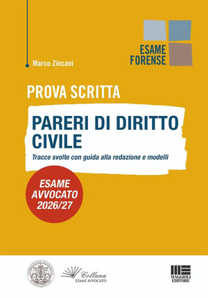 Prova scritta. Pareri di diritto civile. Tracce svolte con guida alla redazione e modelli. Esame avvocato 2026/27