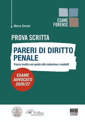 Prova scritta. Pareri di diritto penale. Tracce svolte con guida alla redazione e modelli. Esame avvocato 2026/27