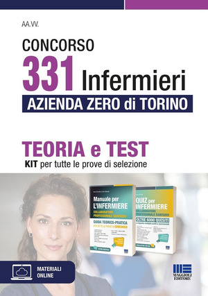 Concorso 331 infermieri Azienda Zero di Torino. Kit: teoria e test per tutte le prove di selezione. Con software di simulazione