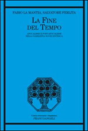 La fine del tempo. Apocalisse e post-apocalisse nella narrativa novecentesca