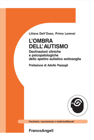 L' ombra dell'autismo. Declinazioni cliniche e psicopatologiche dello spettro autistico sottosoglia