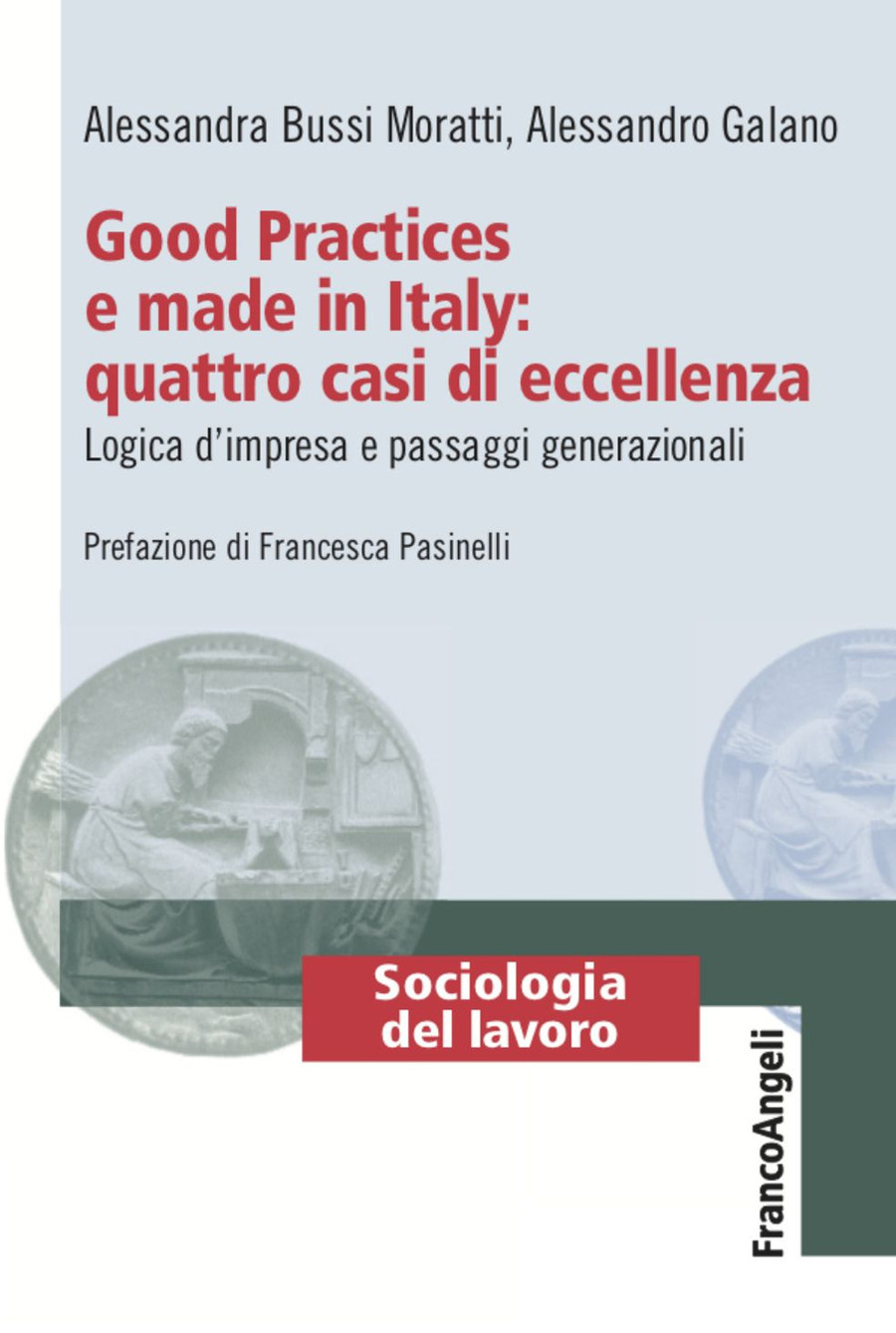 Good Practices e made in Italy: quattro casi di eccellenza. Logica d’impresa e passaggi generazionali
