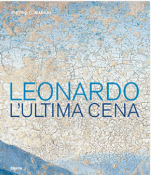 Leonardo. L'ultima cena. Ediz. a colori
