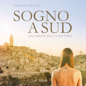 Sogno a Sud. Salvador Dalí a Matera. Ediz. a colori