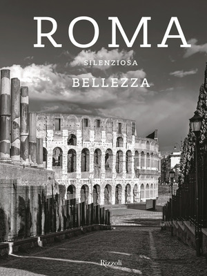 Roma silenziosa bellezza. Ediz. a colori. Con QR Code