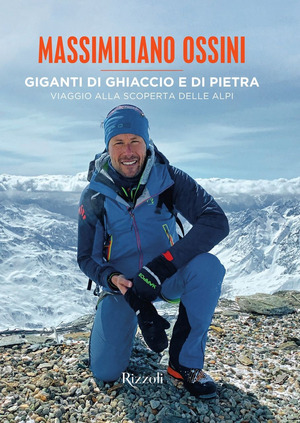 Giganti di ghiaccio e di pietra. Viaggio alla scoperta delle Alpi. Ediz. a colori