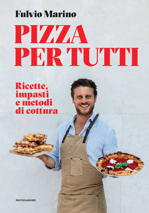 Pizza per tutti. Ricette, impasti e metodi di cottura Pizza per tutti. Ricette, impasti e metodi di cottura
