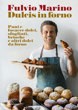 Dulcis in forno. Pani e focacce dolci, sfogliati, brioche e altri dolci da forno. Ediz. a colori Dulcis in forno. Pani e focacce dolci, sfogliati, brioche e altri dolci da forno. Ediz. a colori