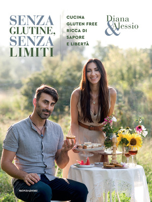Senza glutine, senza limiti. Cucina gluten-free ricca di sapore e libertà. Ediz. illustrata