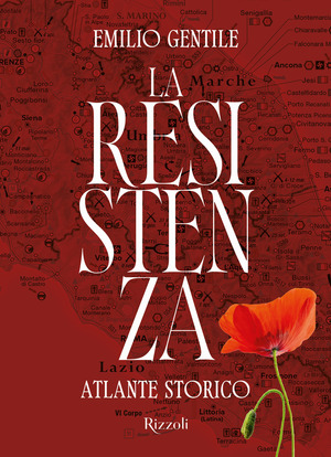 La Resistenza. Atlante storico. Ediz. illustrata