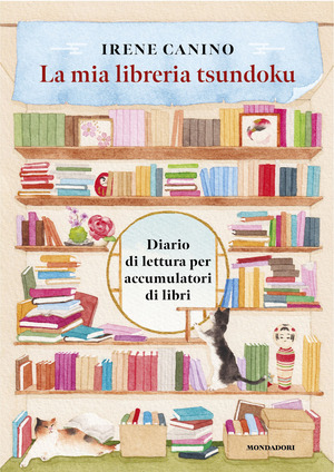 La mia libreria Tsundoku. Diario di lettura per accumulatori di libri