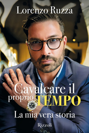 Cavalcare il proprio tempo. La mia vera storia