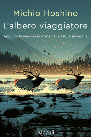 L' albero viaggiatore. Appunti da una vita nomade nella natura selvaggia