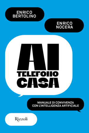 AI telefono casa. Manuale di convivenza digitale