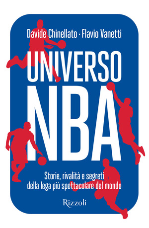 Universo NBA. Storie, rivalità e segreti della lega più spettacolare del mondo. Ediz. illustrata