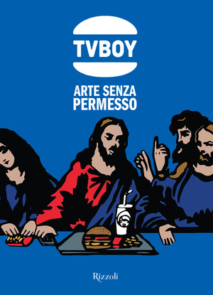 TVBOY. Arte senza permesso