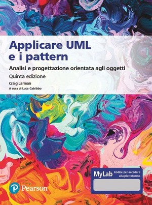 Applicare UML e i pattern. Analisi e progettazione orientata agli oggetti. Ediz. MyLab. Con e-text. Con espansione online