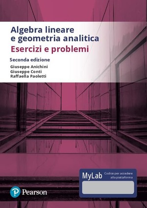 Algebra lineare e geometria analitica. Esercizi e problemi. Ediz. Mylab. Con Contenuto digitale per accesso online